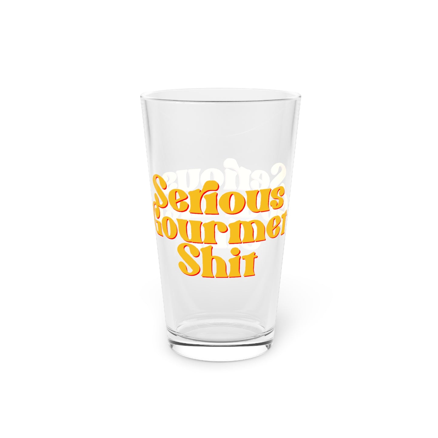 Serious Gourmet Shit Pint Glass