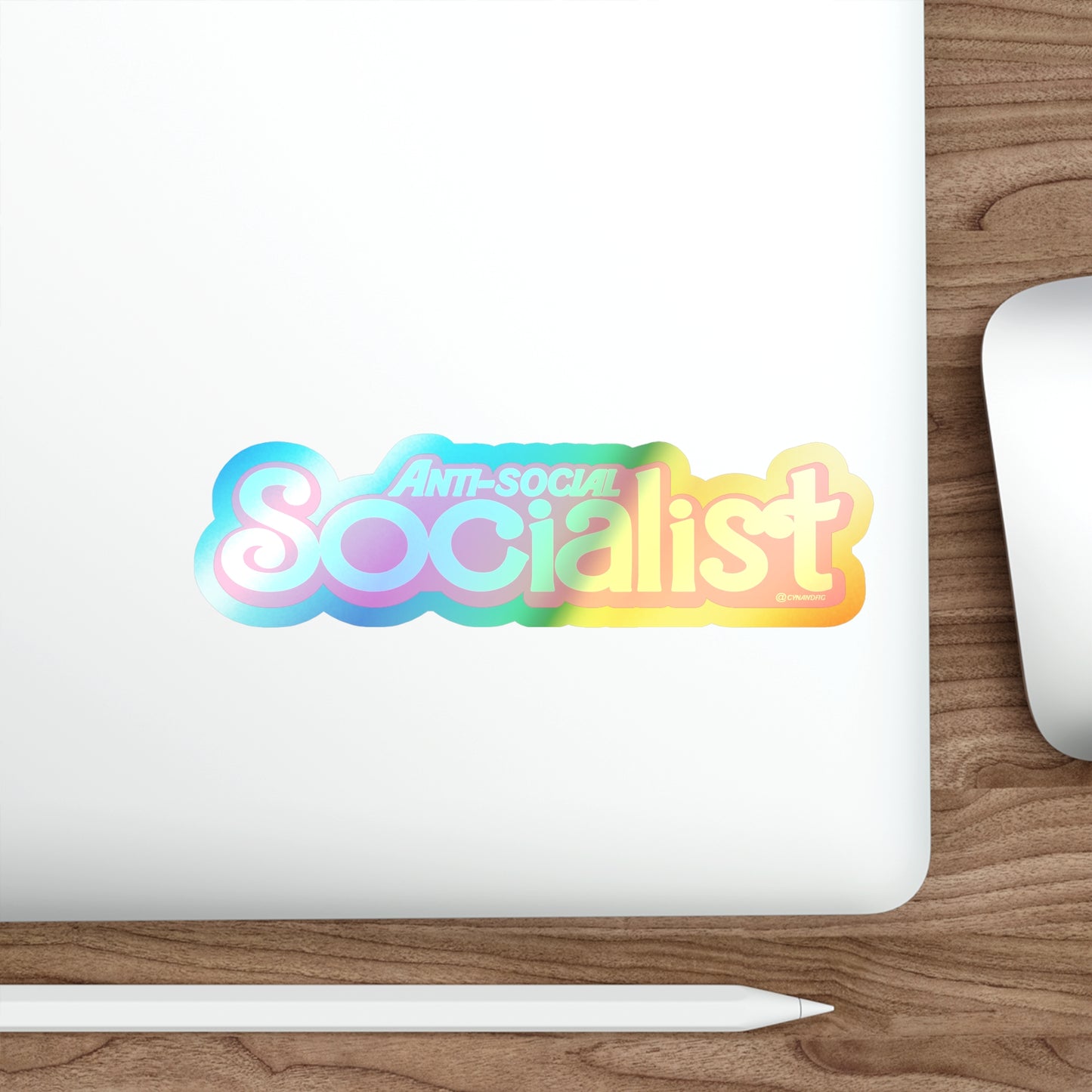 Anti-social Socialist Holographic Die-cut Sticker