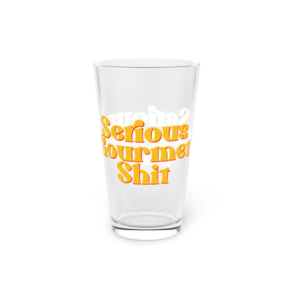 Serious Gourmet Shit Pint Glass