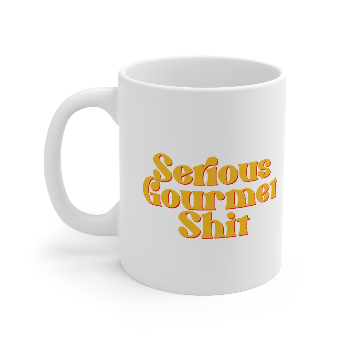 Serious Gourmet Shit White Mug