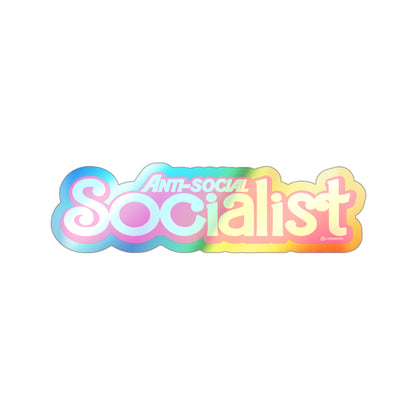 Anti-social Socialist Holographic Die-cut Sticker