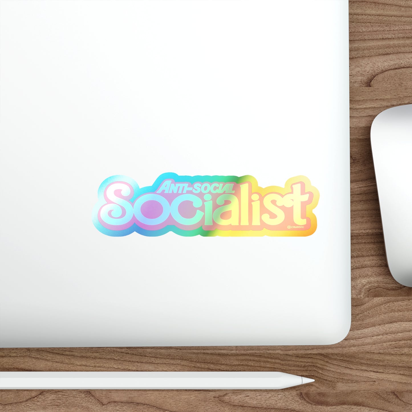 Anti-social Socialist Holographic Die-cut Sticker